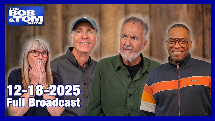 The BOB AND TOM SHOW December 18, 2025