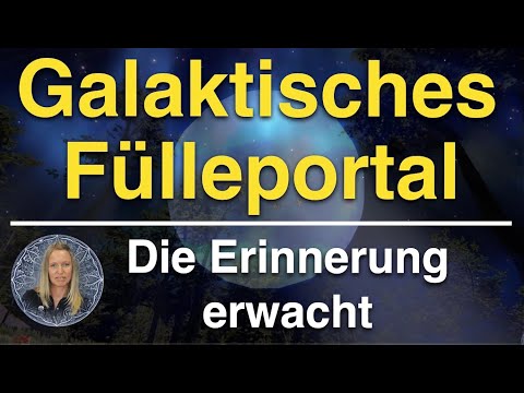 Portaltag der Erinnerung an die irdische und galaktische Fülle ? Traumnetzwerk der Neuen Welt ?