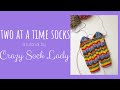 Two at a Time Sock Tutorial by Crazy Sock Lady