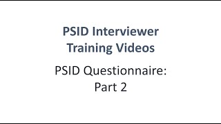 PSID Interviewer Training--Questionnaire Walk-through, Part 2