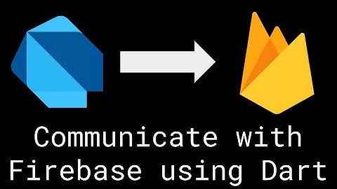 Communicate with Firestore using Dart