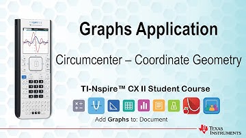 Coordinate Geometry - Circumcenter | TI-Nspire CX II  | Getting Started Series - Graphs Application