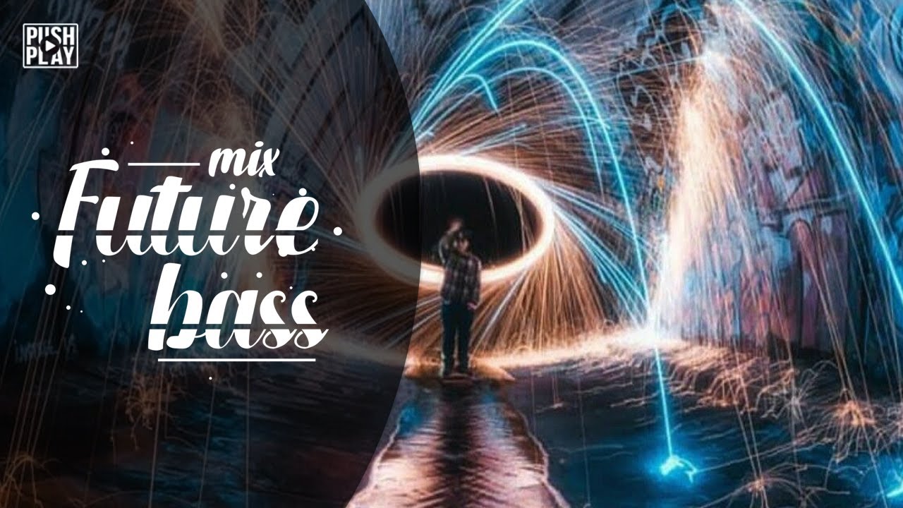 Future Bass ● Electronic music ●  Best mix - music  #4