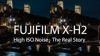 FujiFilm X-H2 High ISO Noise | THE REAL STORY vs XT-2