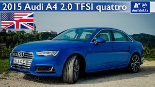 2015 Audi A4 2.0 TFSI quattro Sedan (B9) - In Depth Review, Full Test and  Test Drive (English)