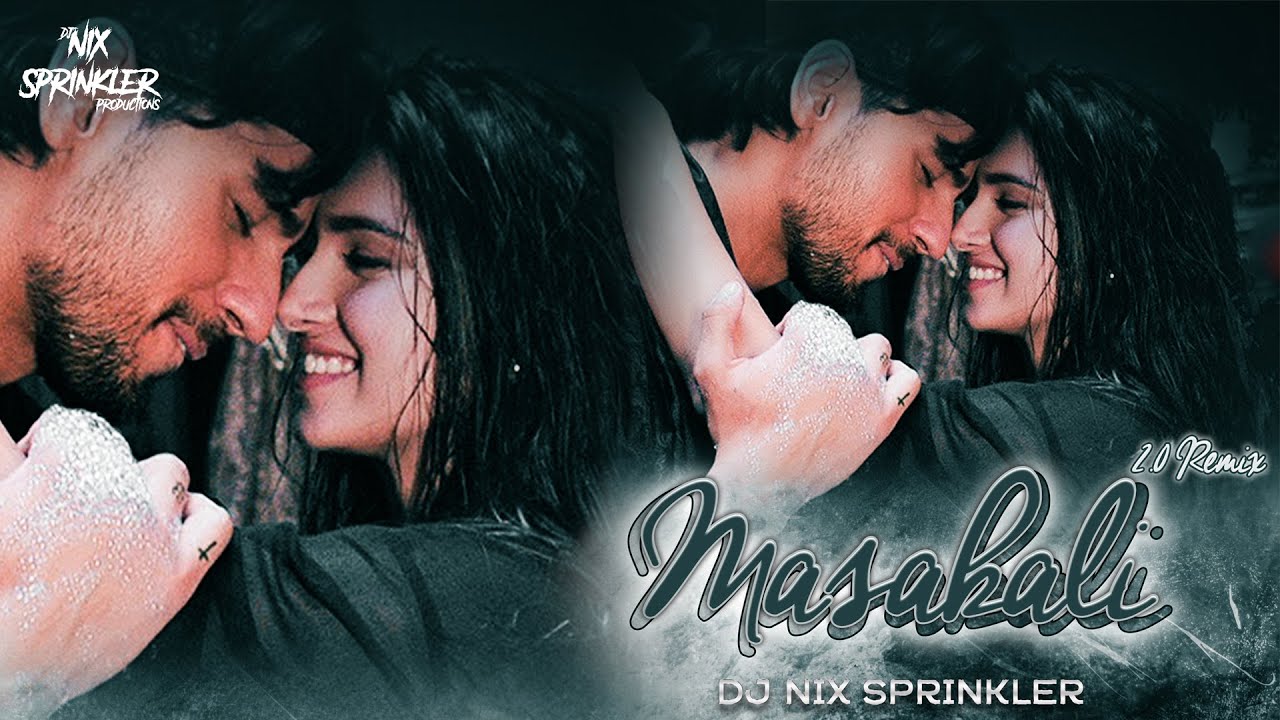 Masakali 2.0 (Remix) | DJ NIX SPRINKLER | Sidharth Malhotra | Tara Sutaria | Masakali Masakali