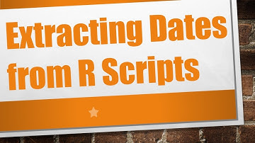 Extracting Dates from R Scripts