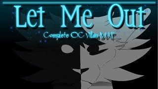 Let Me Out - Complete OC Villain MAP
