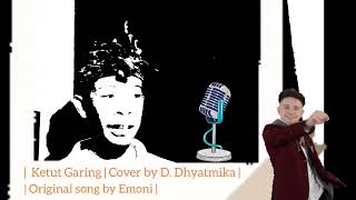 Ketut Garing  cover Lagu Karaoke Dari Emoni