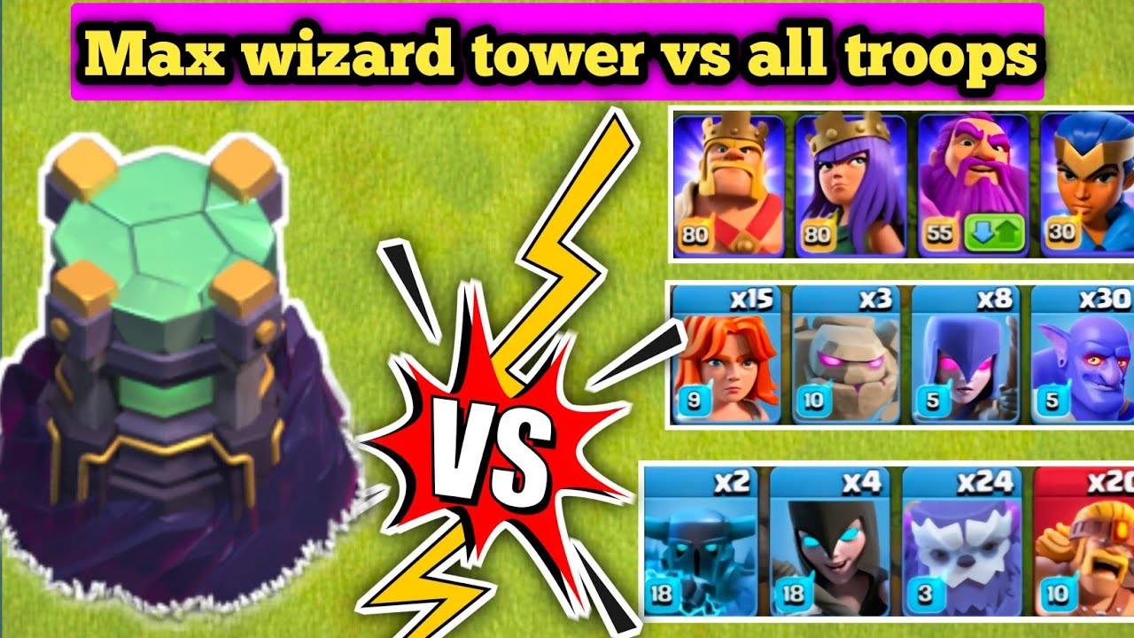 Level -14 Wizard Tower vs All Troops clash of clans -coc