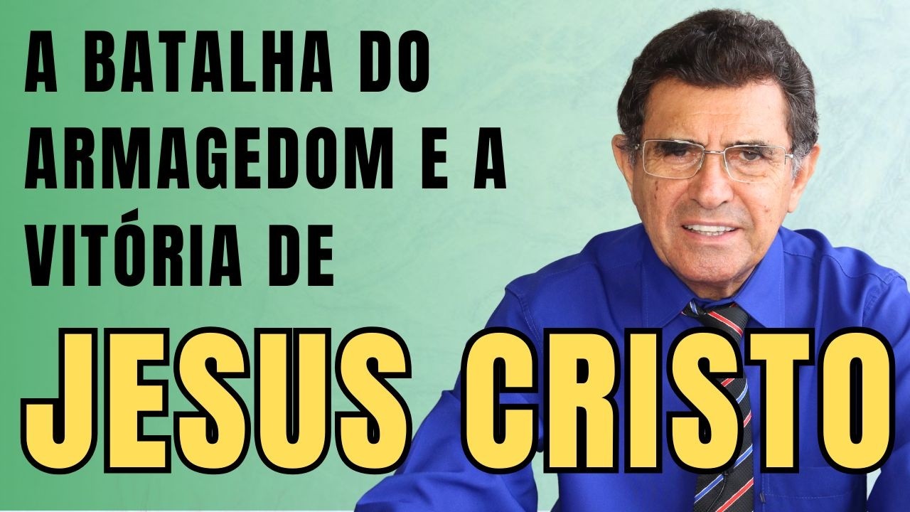 A BATALHA DO ARMAGEDOM E A VITÓRIA DE JESUS CRISTO