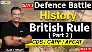 Defence Battle | Day 3 | Modern History | British Rules (Part - 2)  | CDS CAPF AFCAT