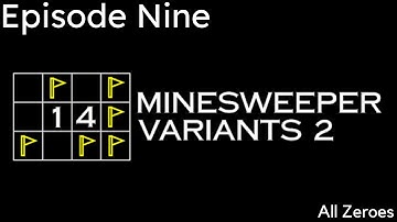 14 Minesweeper Variants 2 Ep. 9 | All Zeroes