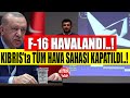 F16ları Havalandıran Büyük Müjde KIBRISTA DÜNYAYA DUYURULACAK