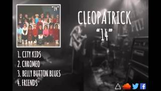 Video thumbnail of "cleopatrick - "friends" [official audio]"