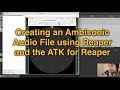 Creating an Ambisonic Audio File using Reaper and the ATK for Reaper