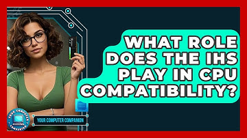 What Role Does The IHS Play In CPU Compatibility? - Your Computer Companion