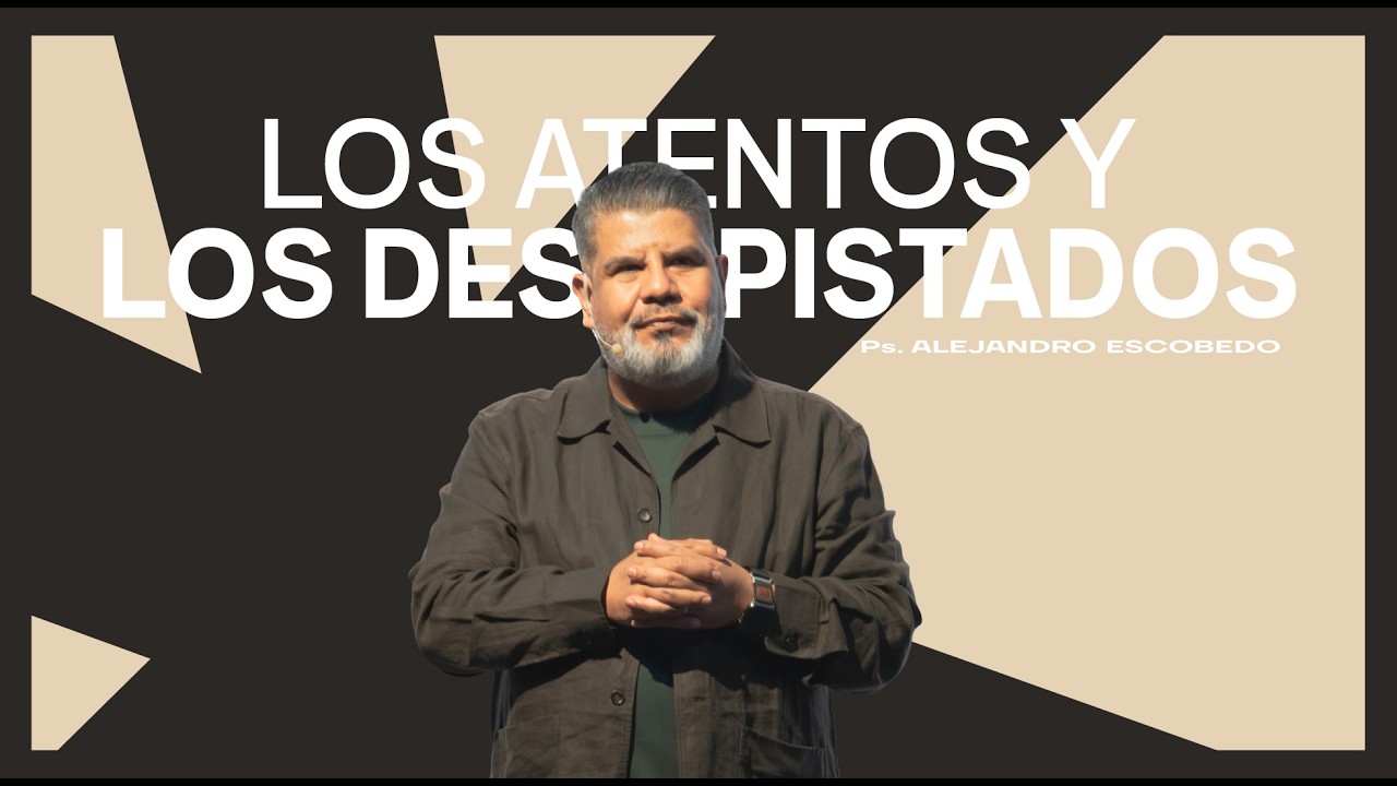 Los Atentos y Los Despistados | Alejandro Escobedo