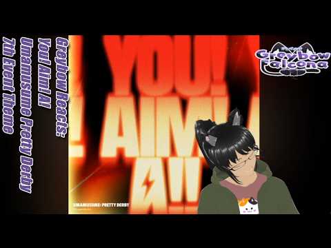 Greybow Reacts: You! Aim! A! Umamusume Pretty Derby's 7th Event Theme