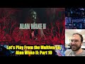 Let's Play From the Multiverse: Alan Wake II: Part 10