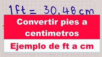Como pasar PIES a cm 📏 (ft a CENTIMETROS)