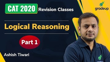 Logical Reasoning | CAT 2020 DILR | Revision Class | Part 1 | Ashish Tiwari | Gradeup