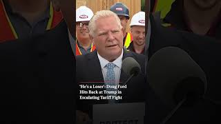 ‘He’s A Loser’ Doug Ford Hits Back At Trump In Escalating Tariff Fight | N18G