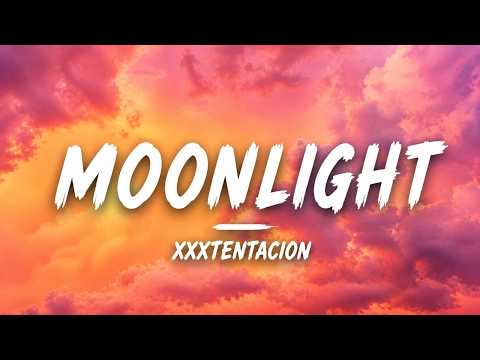 XXXTENTACION - MOONLIGHT (LYRICS)