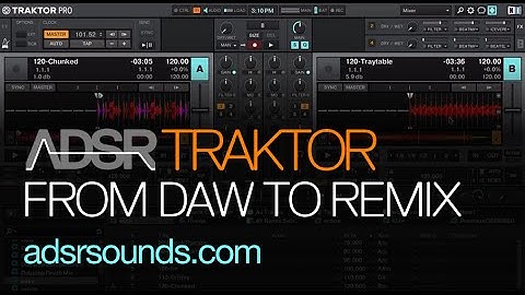 Traktor Pro 2 - From DAW to Traktor