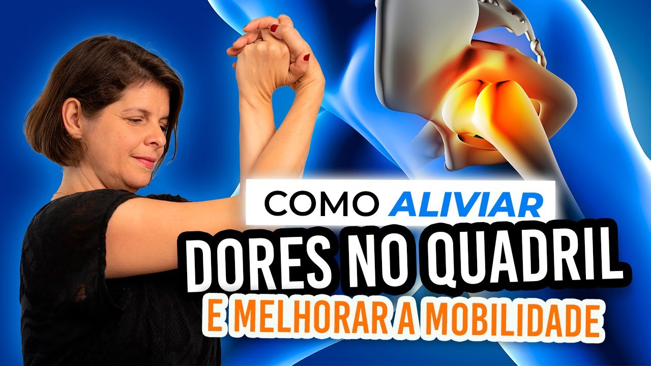 Como aliviar dores no quadril e melhorar a mobilidade - YouTube