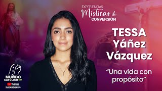 Tessa Yáñez Vázquez  Una vida con Propósito