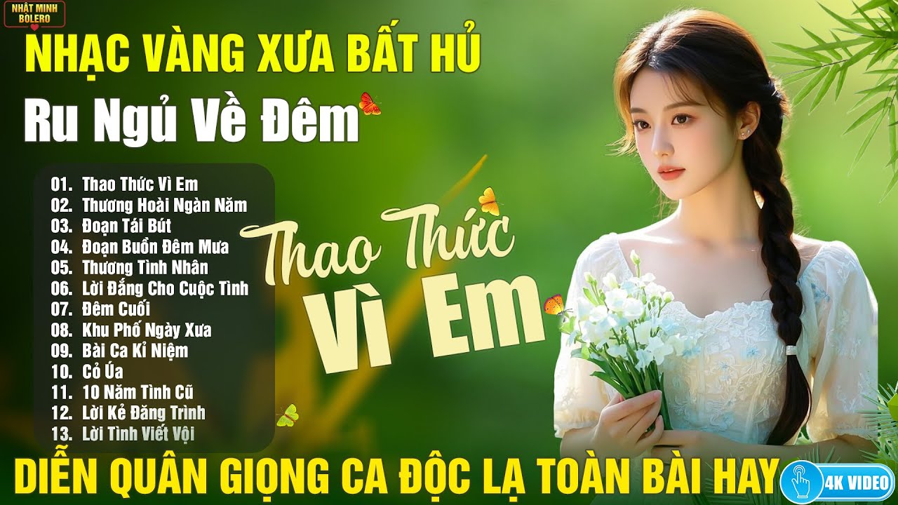 Thao Thức Vì Em ➤ LK Nhạc Vàng Xưa CỰC ÊM TAI Dễ Ngủ - BOLERO DIỄN QUÂN GIỌNG CA ĐẶC BIỆT HAY
