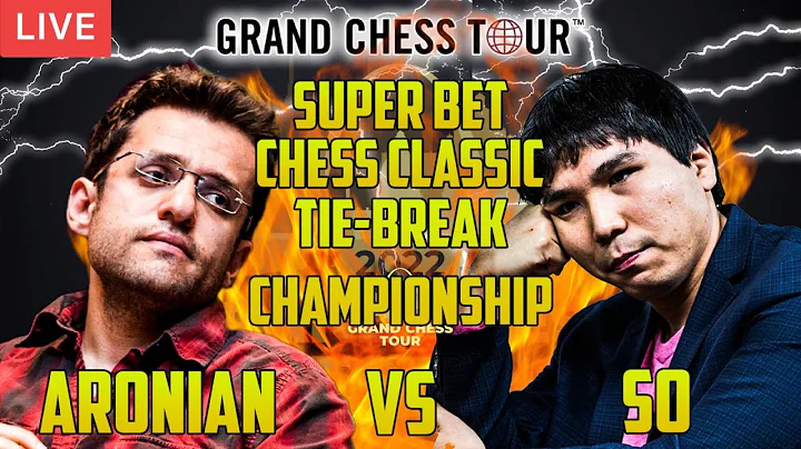 Tie Break pa Championship! GM Wesley So vs GM Levon Aronian LIVE | Superbet Chess Classic 2022