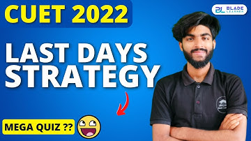CUET Last Days Preparation Strategy | CUET 2022 Preparation | CUET 2022