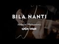 BILA NANTI // NABILA MAHARANI // KARAOKE GITAR AKUSTIK TANPA VOKAL NADA CEWE ( FEMALE )