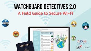 WatchGuard 2 0   A Field Guide To Secure Wi-Fi - ADM Computing Webinar
