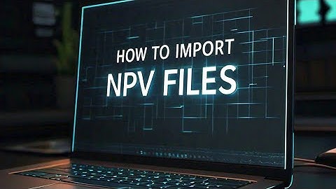 HOW TO IMPORT NPV TUNNEL FILES