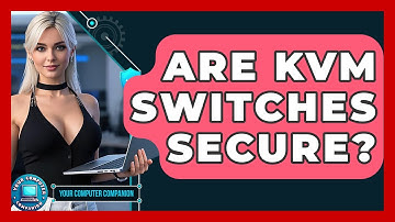 Are KVM Switches Secure? - Your Computer Companion