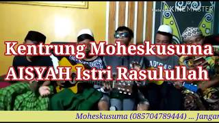 AISYAH Istri Rasulullah Moheskusuma Kentrung || 2020