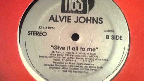 Alvie Johns - Give It All To Me