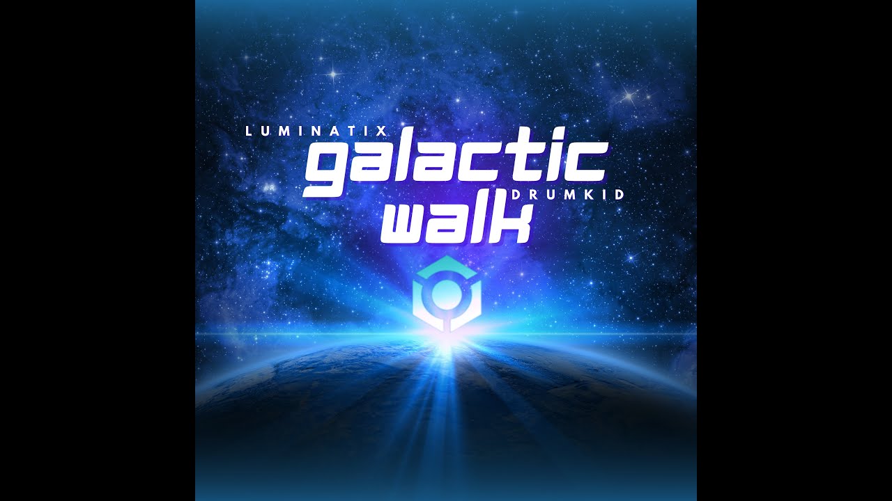 Watch Luminatix, Drumkid - Galactic Walk - Official on YouTube Watch Luminatix, Drumkid - Galactic Walk - Official on YouTube
