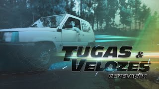 TUGAS & VELOZES - REVELAÇÃO