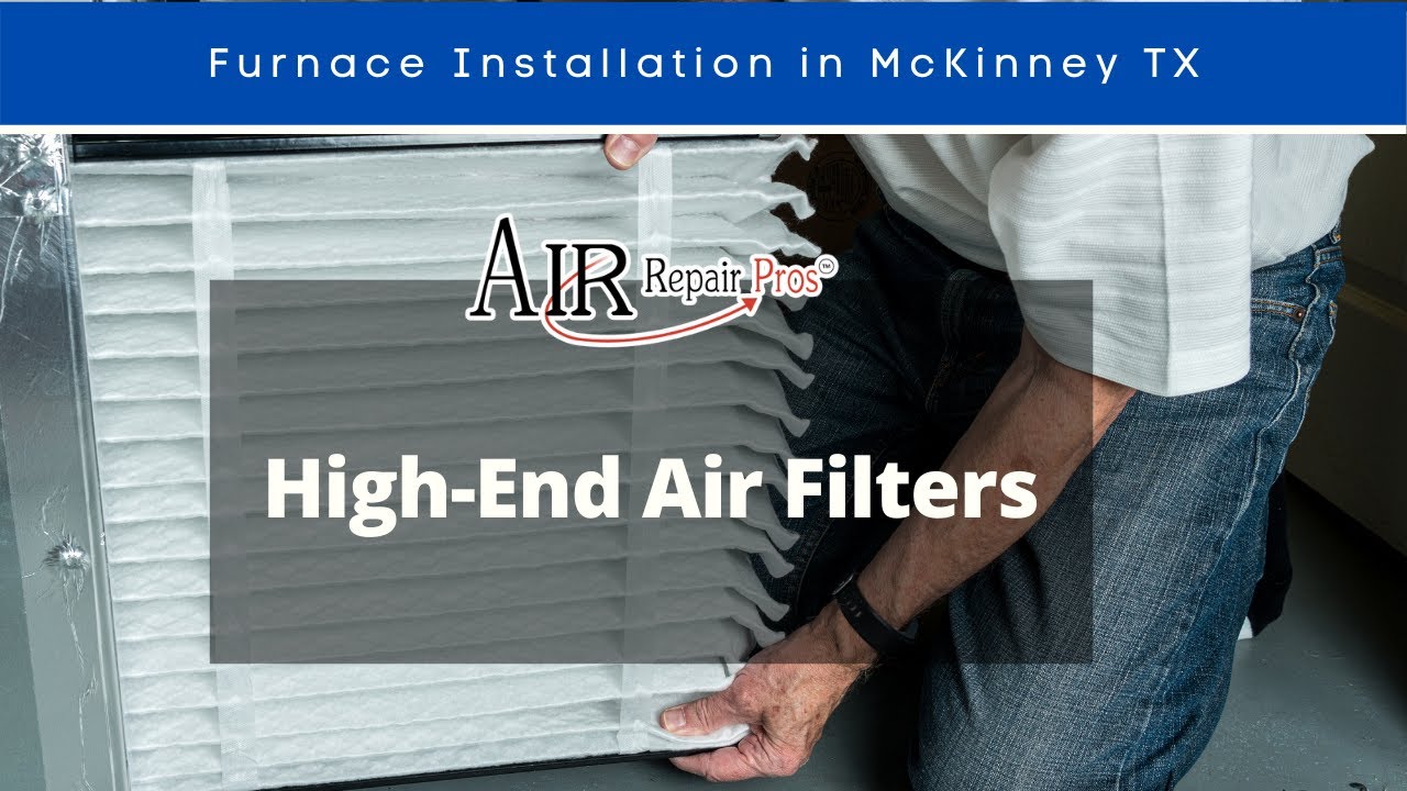 Furnace Installation in McKinney TX: High-End Air Filters – Air Repair Pros | (972) 299-3630
