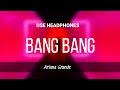 Jessie j ariana grande nicki minaj  bang bang 8d audio 