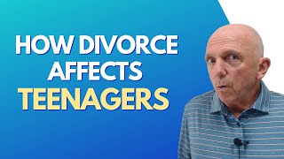 How Divorce Affects Teenagers | Paul Friedman