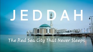 Jeddah: The Red Sea City That Never Sleeps (4K)