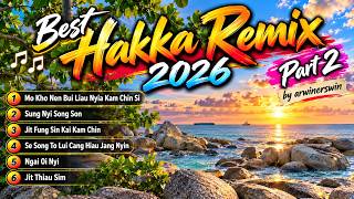 Best Hakka Remix 2026 Collection Part 2 | Enak Didengar Saat Santai