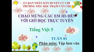 Lớp 5 - Tuần 1 - TLV   Cấu tạo bài văn tả cảnh