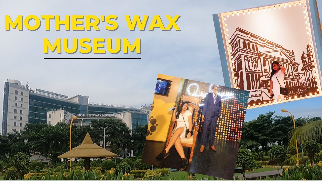 Mother Wax Museum Kolkata Newtown Kolkata Kolkata Vlogs Bristi