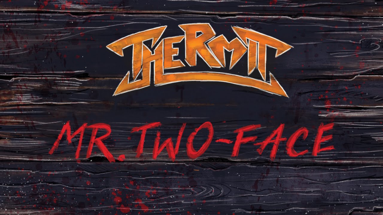 ThermiT - Mr. Two-Face